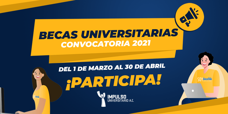 Impulso Universitario abre convocatoria de Becas 2021 Impulso Universitario abre convocatoria de Becas 2021