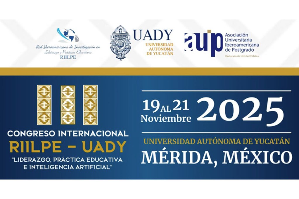 Anuncian III Congreso Internacional RIILPE-UADY 2025, sobre Liderazgo e Inteligencia Artificial en Educación