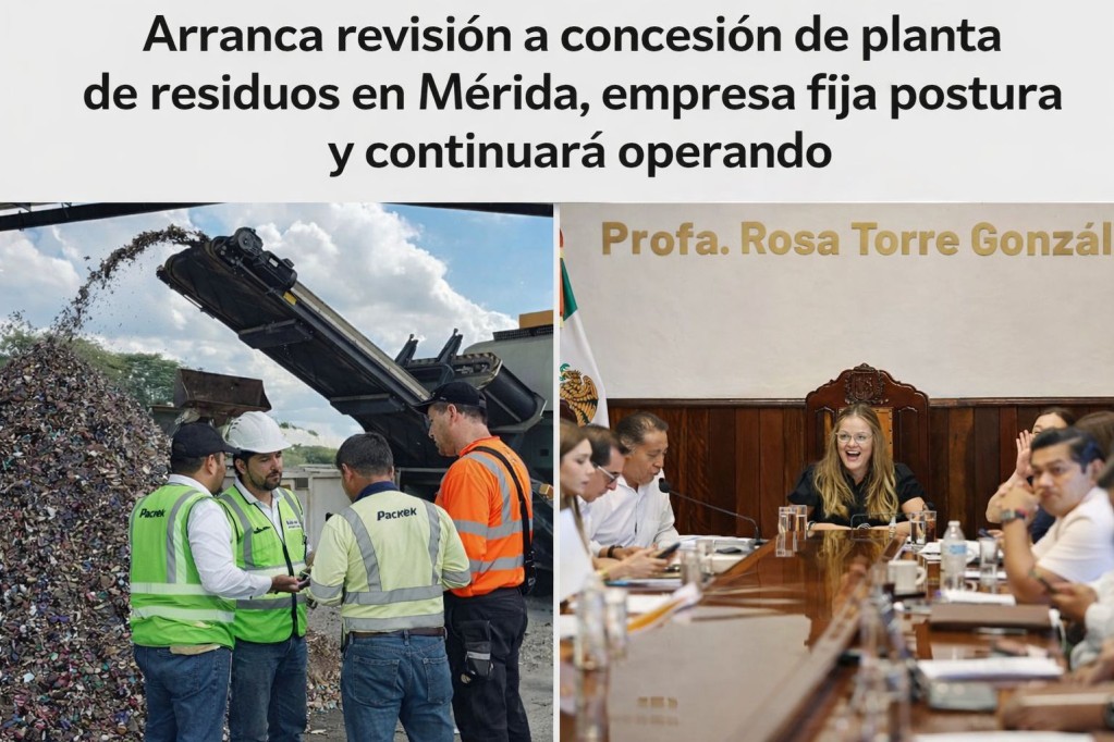 Arranca revisión a concesión de planta de residuos en Mérida